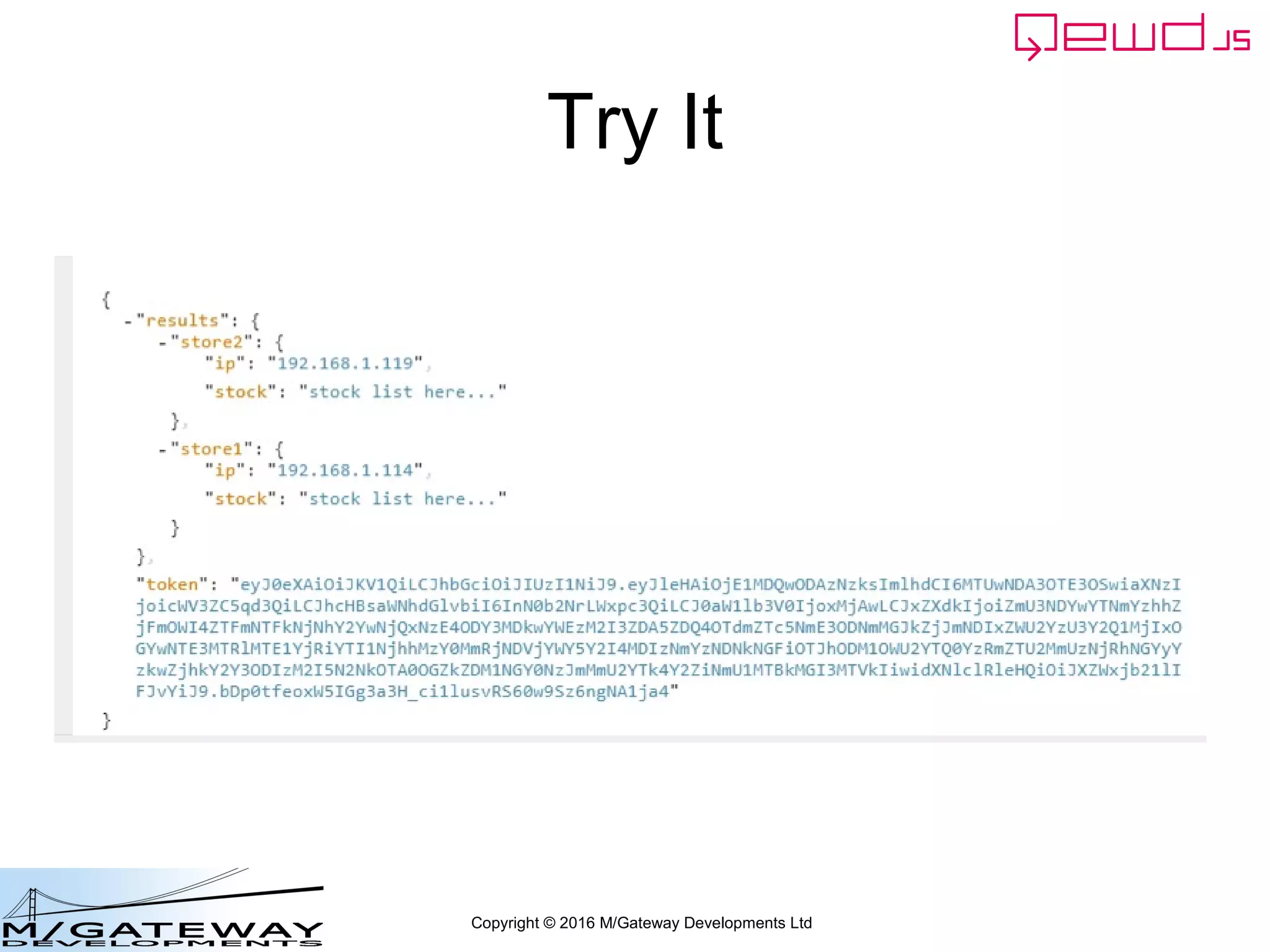 Copyright © 2016 M/Gateway Developments Ltd
Try It
 