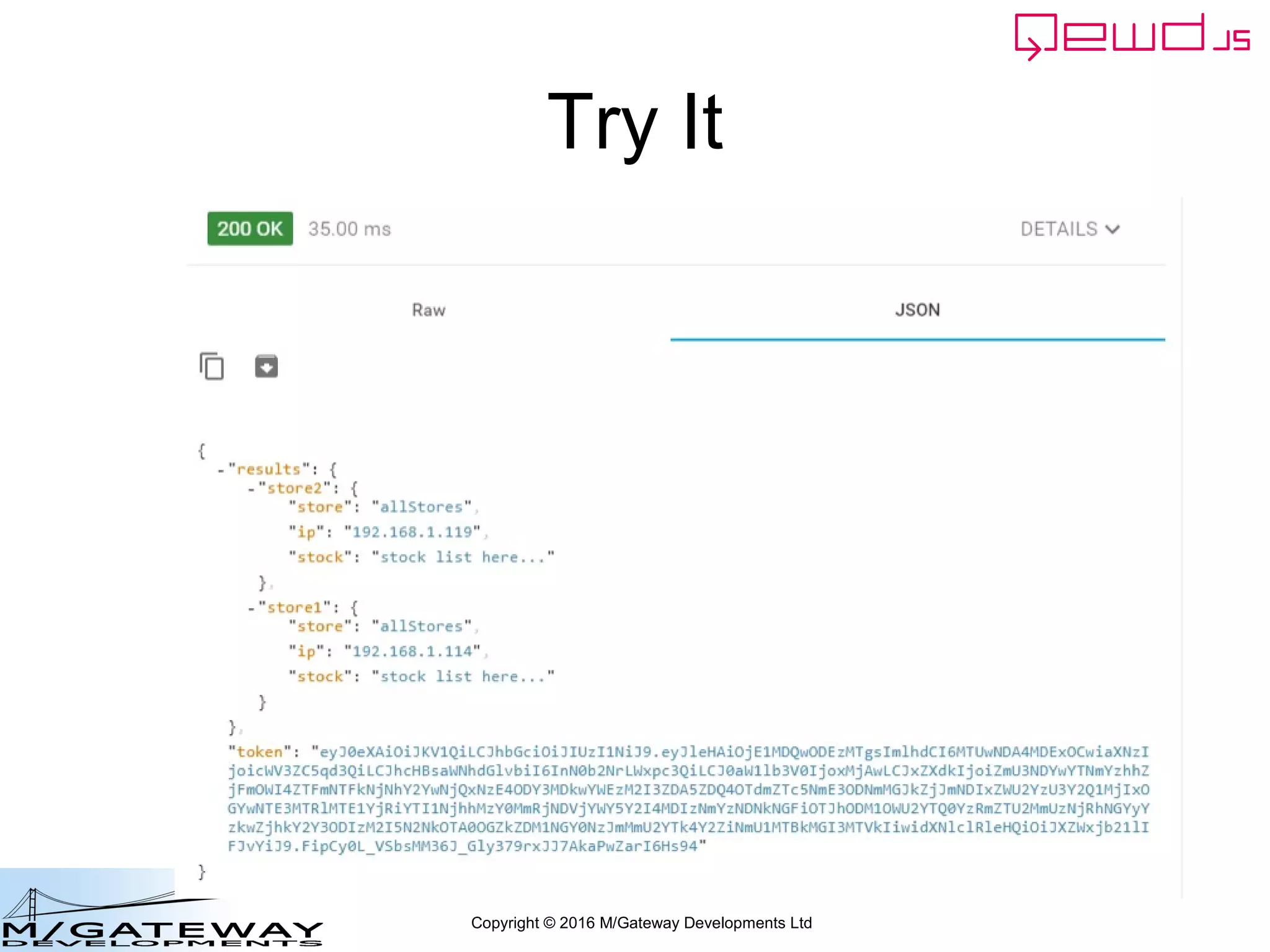 Copyright © 2016 M/Gateway Developments Ltd
Try It
 