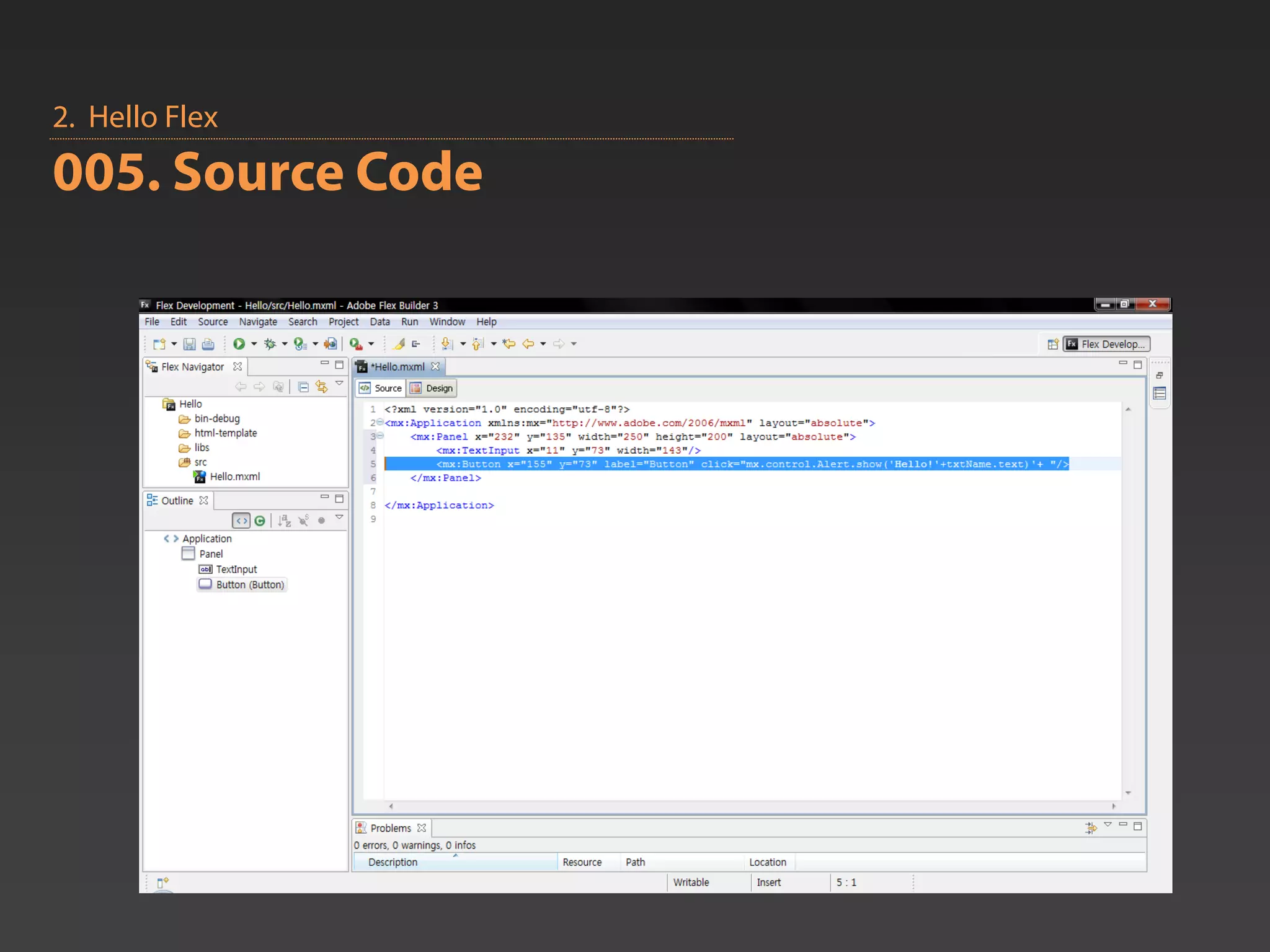 2. Hello Flex
005. Source Code
 