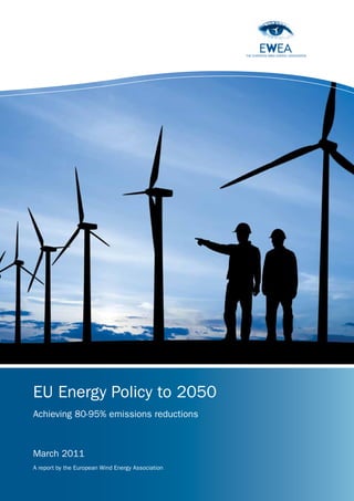 EU Energy Policy to 2050
Achieving 80-95% emissions reductions
 