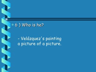 6 ) Who is he?   - ձáܱ's painting a picture of a picture. 