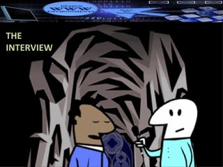 THE INTERVIEW 
