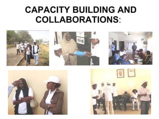 CAPACITY BUILDING AND COLLABORATIONS :  