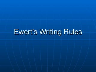Ewert’s Writing Rules 