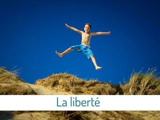 La liberté
 