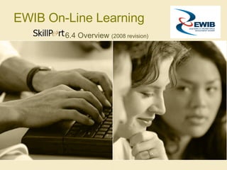 EWIB On-Line Learning 6.4 Overview  (2008 revision) 
