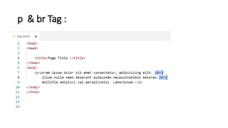 p & br Tag :
 