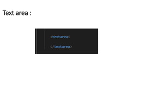 Text area :
 
