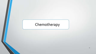 13
Chemotherapy
 