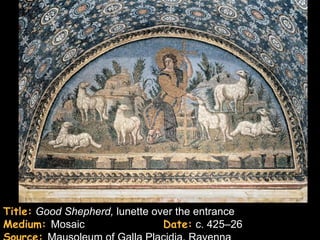 Title: Good Shepherd, lunette over the entrance
Medium: Mosaic                  Date: c. 425–26
 