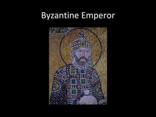 Byzantine Emperor
 