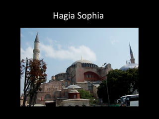 Hagia Sophia
 