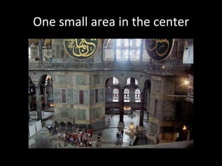 One small area in the center
 