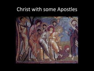 Christ with some Apostles
 