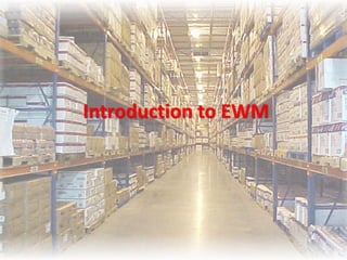 Introduction to EWM
 
