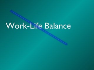 Work-Life Balance  