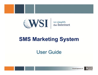 SMS Marketing System

     User Guide
 