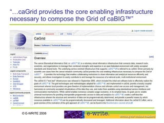 “… caGrid provides the core enabling infrastructure necessary to compose the Grid of caBIG™” 