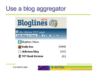 Use a blog aggregator 
