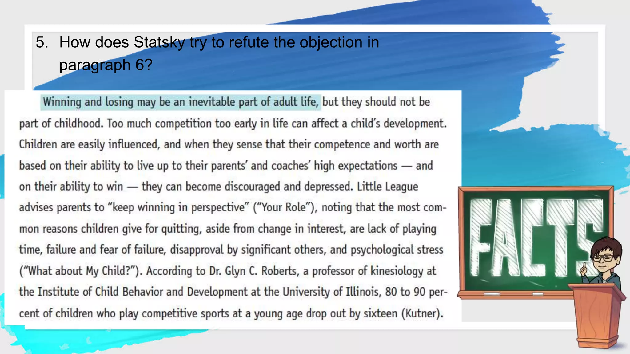 5. How does Statsky try to refute the objection in
paragraph 6?
 