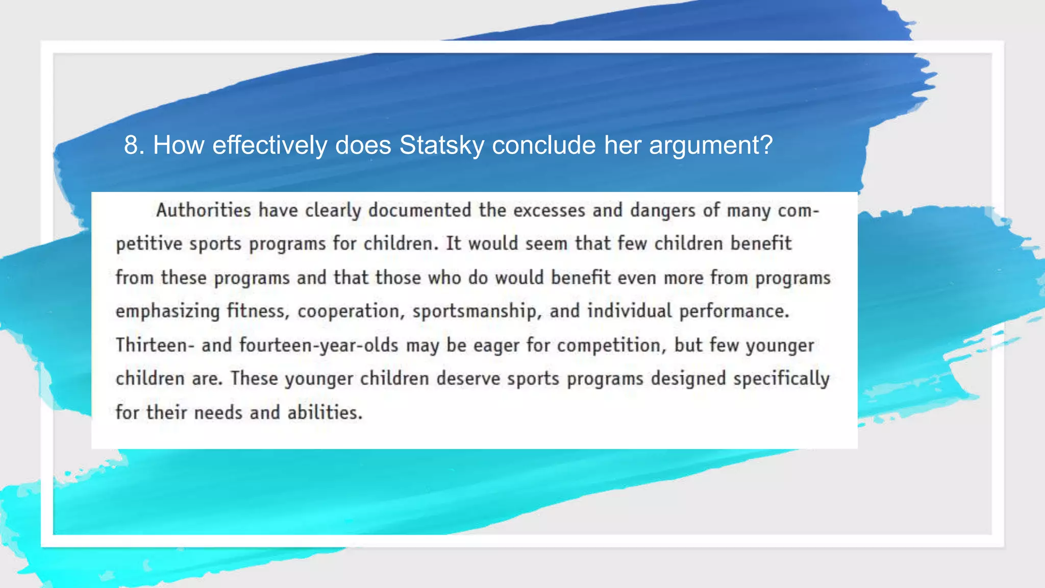 8. How effectively does Statsky conclude her argument?
 