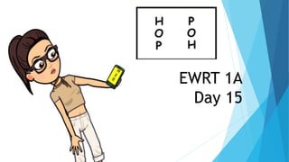 EWRT 1A
Day 15
 