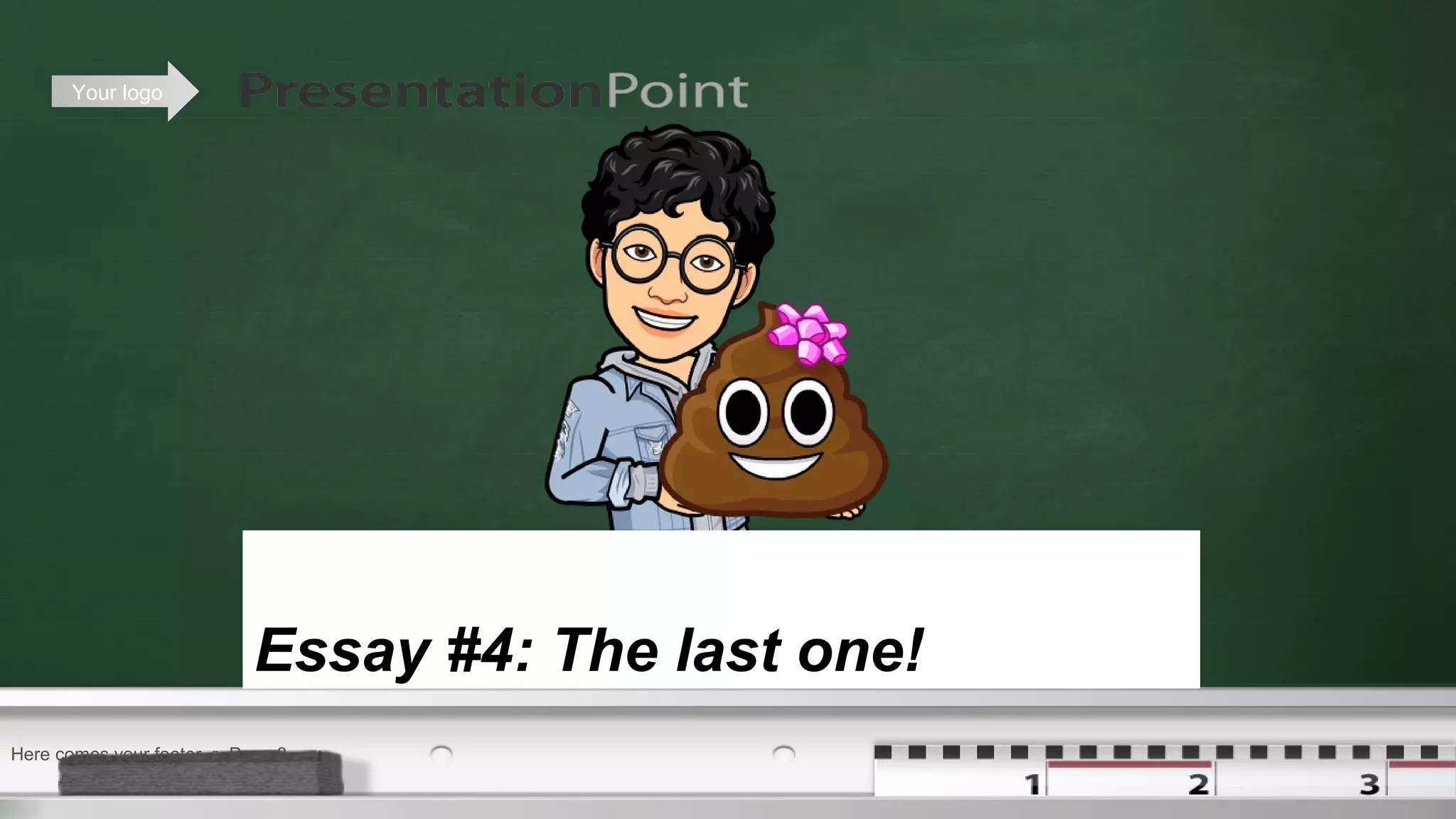 Your logo
Essay #4: The last one!
Here comes your footer  Page 8
 