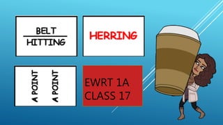 EWRT 1A
CLASS 17
 