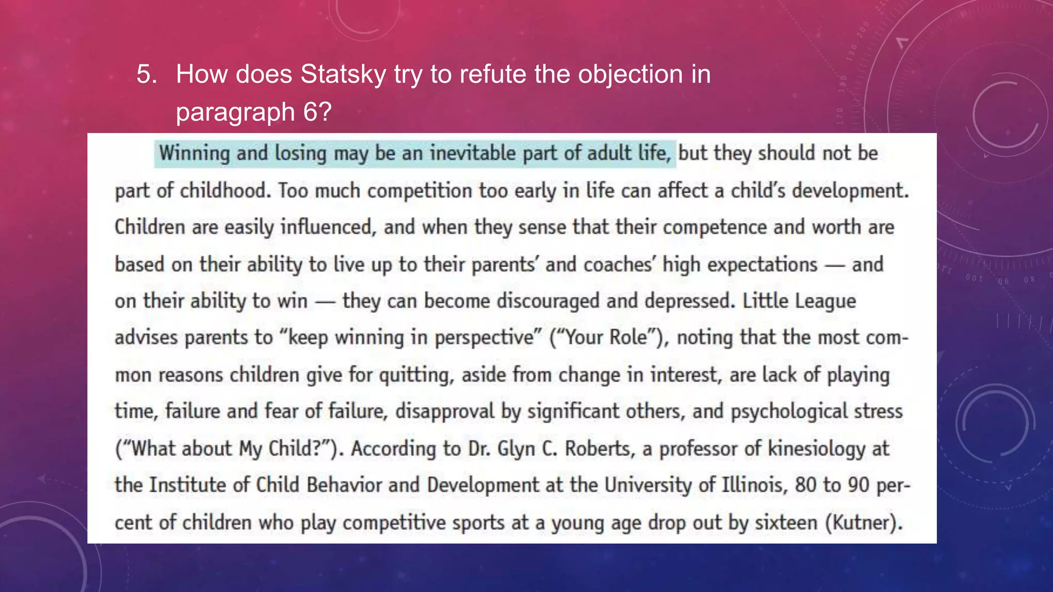5. How does Statsky try to refute the objection in
paragraph 6?
 