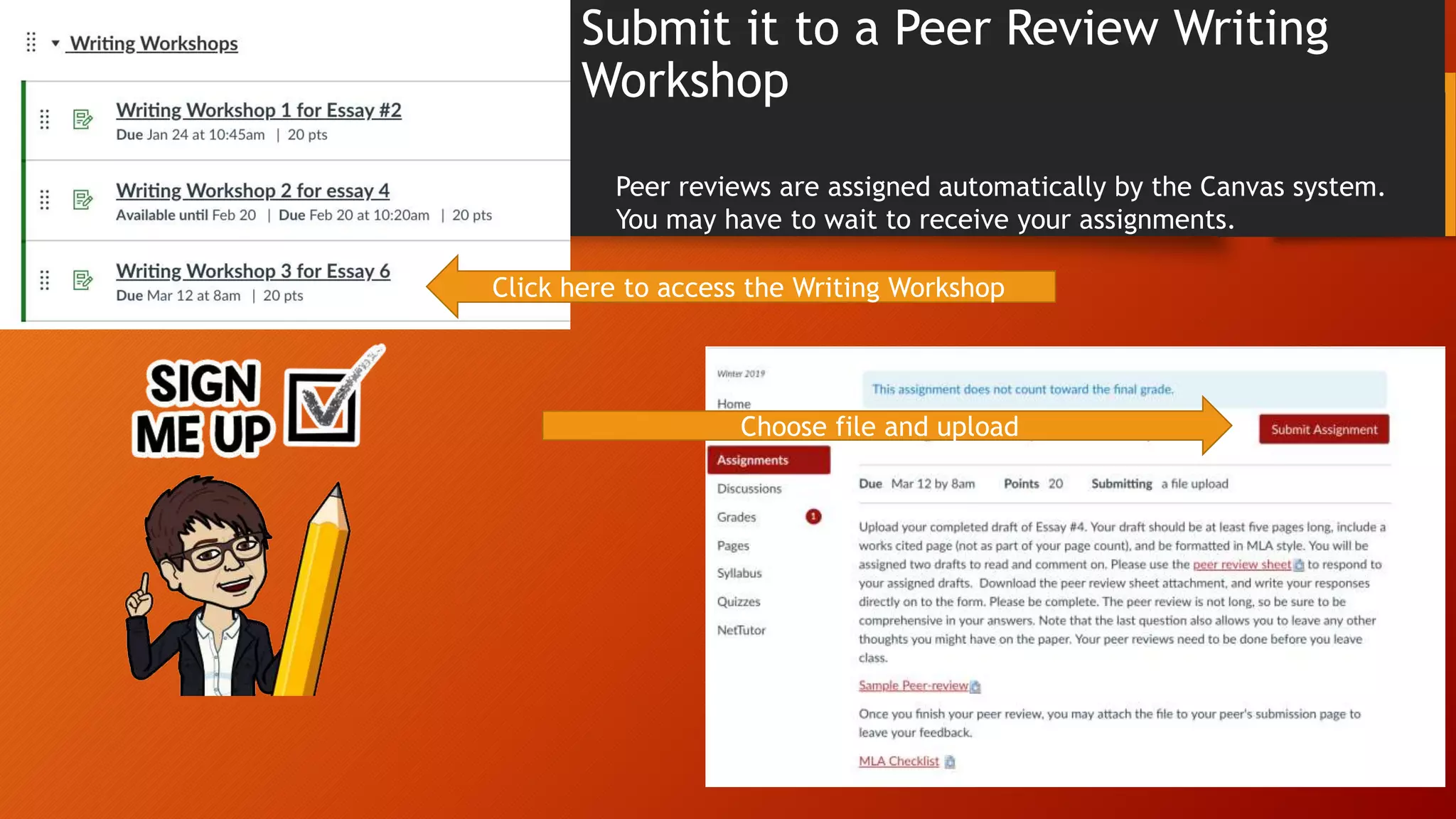 Submit it to a Peer Review Writing
Workshop
Peer reviews are assigned automatically by the Canvas system.
You may have to wait to receive your assignments.
Click here to access the Writing Workshop
Choose file and upload
 