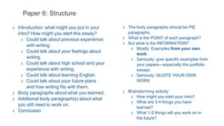 Paper 6: Structure
✗ Introduction: what might you put in your
intro? How might you start this essay?
✗ Could talk about pr...