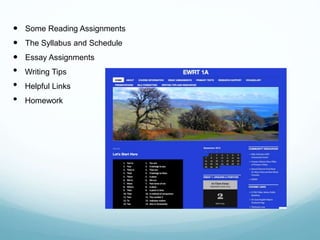  Some Reading Assignments
 The Syllabus and Schedule
 Essay Assignments
• Writing Tips
• Helpful Links
• Homework
 