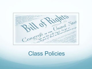 Class Policies
 