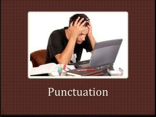 Punctuation
 