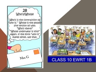 CLASS 10 EWRT 1B
 