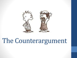 The Counterargument
 