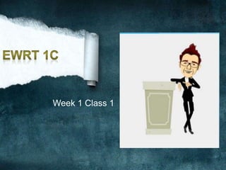 Week 1 Class 1
 