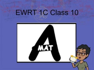EWRT 1C Class 10
 
