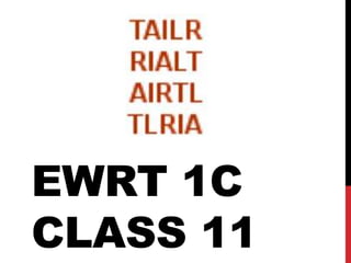 EWRT 1C
CLASS 11
 