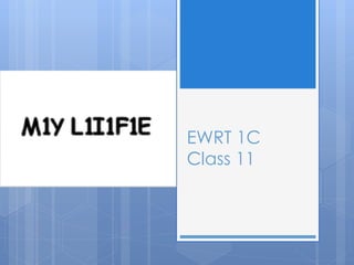 EWRT 1C
Class 11
 