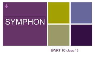 +
EWRT 1C class 13
SYMPHON
 