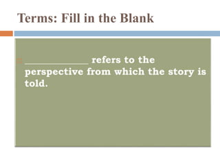 Terms: Fill in the Blank
 