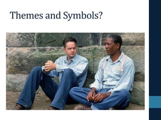 Themes and Symbols?
 