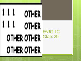 EWRT 1C
Class 20
 