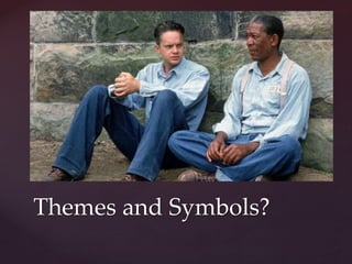 Themes and Symbols?
 