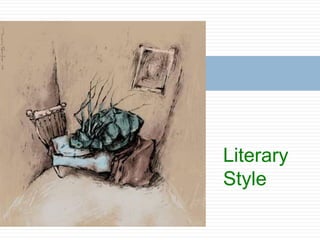 Literary
Style
 