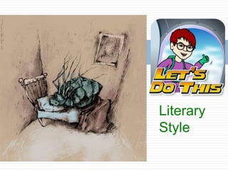 Literary
Style
 