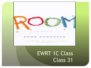EWRT 1C Class
Class 31
 