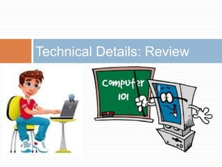 Technical Details: Review
 