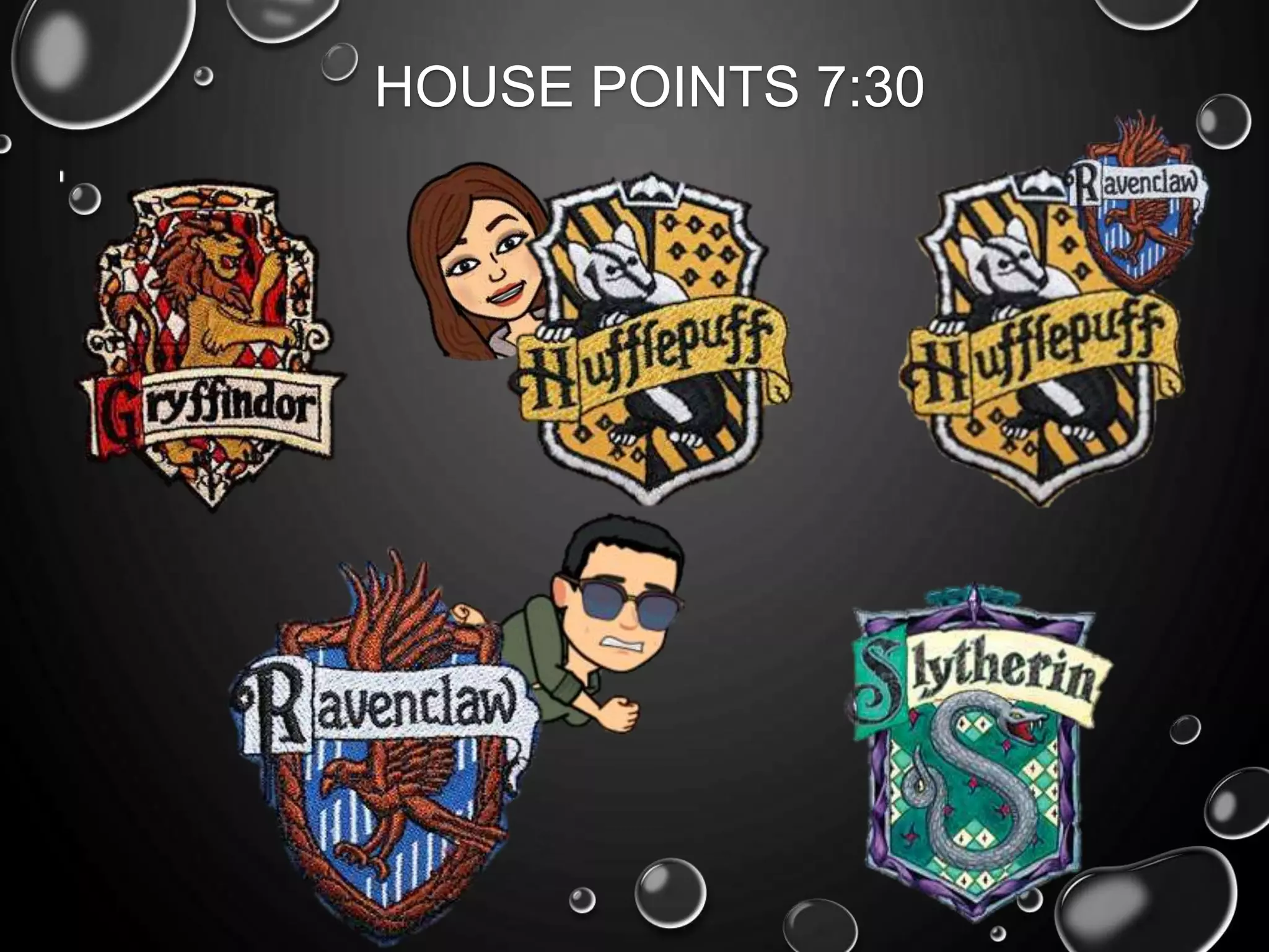 HOUSE POINTS 7:30
 